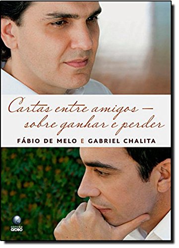 9788525048400: Cartas Entre Amigos. Sobre Ganhar E Perder (Em Portuguese do Brasil)