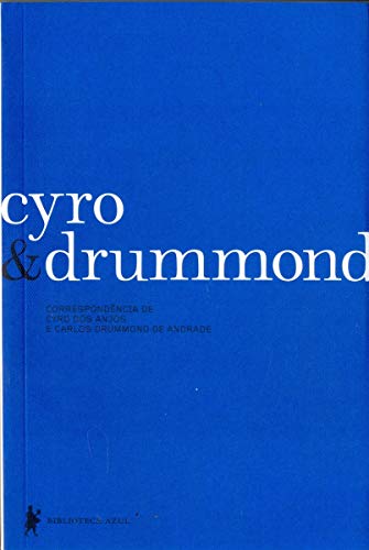Stock image for Cyro & Drummond: Correspondencia de Cyro DOS Anjos E Carlos Drummond de Andrade for sale by HPB Inc.