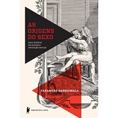 Imagen de archivo de livro as origens do sexo uma historia da primeira revoluco sexual dabhoiwala faramerz 2013 a la venta por LibreriaElcosteo