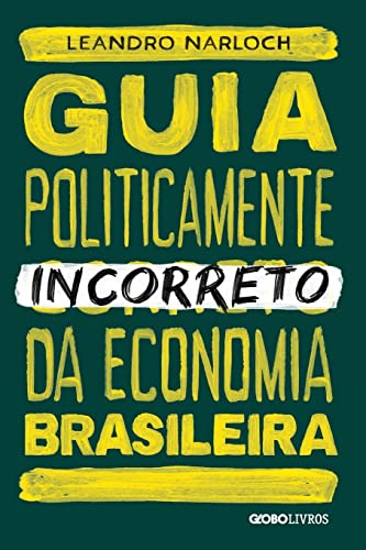 9788525067272: Guia Politicamente Incorreto da Economia Brasileira (Em Portugues do Brasil)