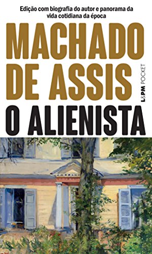 O Alienista - Coleção L&PM Pocket (Em Portuguese do Brasil) - Machado de Assis