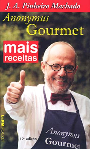 Anonymus Gourmet. Mais Receitas (Em Portuguese do Brasil) - Jose Antonio Pinheiro Machado