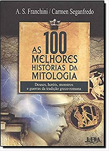 Imagen de archivo de livro as 100 melhores historias da mitologia a s franchini 2013 a la venta por LibreriaElcosteo