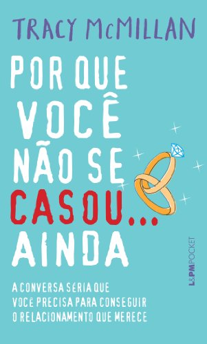 9788525430717: Por Que Voc No Se Casou... Ainda - Coleo L&PM Pocket (Em Portuguese do Brasil)
