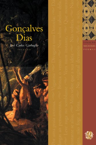 9788526002722: Os Melhores Poemas De Goncalves Dias (Em Portuguese do Brasil)