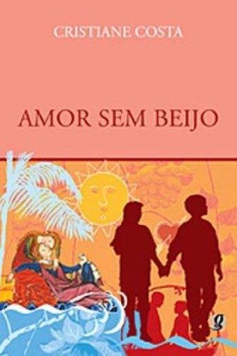 9788526006027: Amor Sem Beijo (Em Portuguese do Brasil)