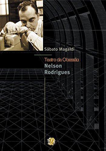 Teatro Da Obsessao. Nelson Rodrigues (Em Portuguese do Brasil) - Sabato Magaldi