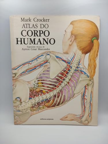 livro atlas do corpo humano - Ayrton Cesar Marcondes