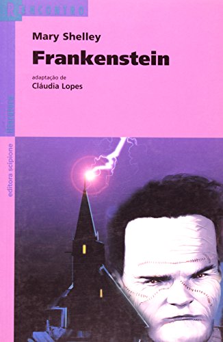 Frankenstein - Coleção Reencontro Literatura (Em Portuguese do Brasil) - Mary Shelley^Cláudia Lopes