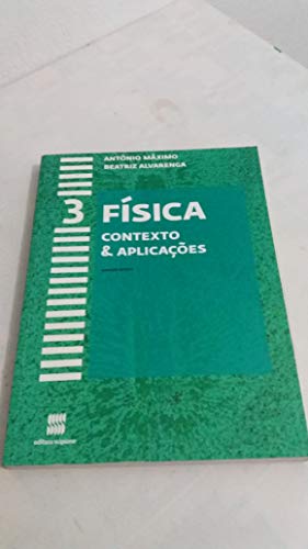 Stock image for livro fisica contexto e aplicacoes volume 3 antnio maximo beatriz alvarenga 2012 for sale by LibreriaElcosteo