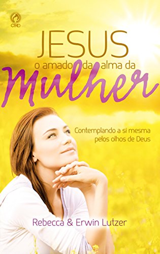 Stock image for livro jesus o amado da alma da mulher rebecca erwin lu for sale by LibreriaElcosteo