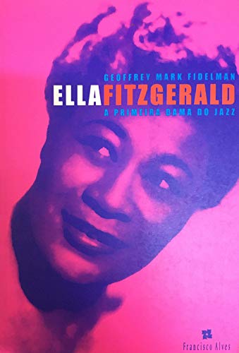 Stock image for livro ella fitzgerald a primeira dama do jazz geoffrey mark fidelman 2001 for sale by LibreriaElcosteo