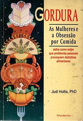 Stock image for livro gordura as mulheres e a obsesso por comida judi hollis 1996 for sale by LibreriaElcosteo