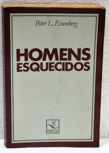 Homens Esquecidos: Escravos e Trabalhadores Livres no Brasil, Seculos XVIII e XiX. (Colecao Repertorios). - Eisenberg, Peter L.,