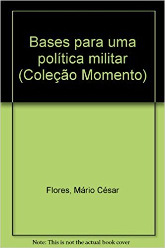 Beispielbild fr Bases para uma politica militar (Colecao Momento) (Portuguese Edition) zum Verkauf von Adagio Books