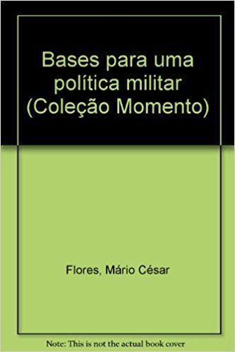 Bases para uma politica militar (Colecao Momento) (Portuguese Edition)