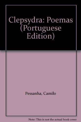 Imagen de archivo de Clepsydra - Poemas de Camilo Pessanha a la venta por Luckymatrix