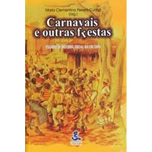 Beispielbild fr Carnavais E Outras F(R)estas: Ensaios De Historia Social Da Cultura zum Verkauf von West With The Night