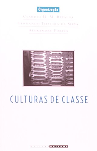 9788526806641: Culturas de Classe. Identidade e Diversidade na Formao do Operariado (Em Portuguese do Brasil)