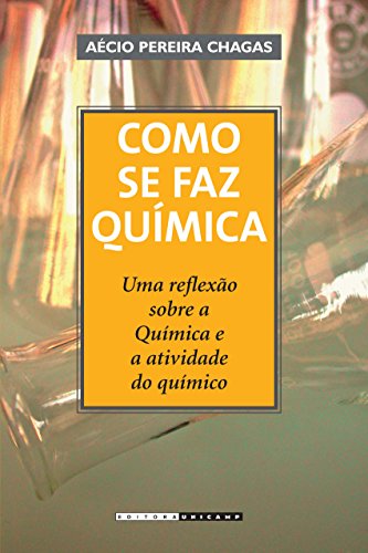 Beispielbild fr COMO SE FAZ QUIMICA - UMA REFLEXAO SOBRE A QUIMICA E A ATIVIDADE DO QUIMICO - 3 ED. zum Verkauf von AwesomeBooks