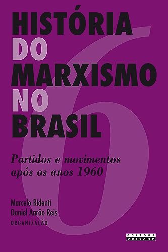 Imagen de archivo de _ livro historia do marxismo no brasil volume 6 marcelo ridenti e daniel aaro reis organizac a la venta por LibreriaElcosteo