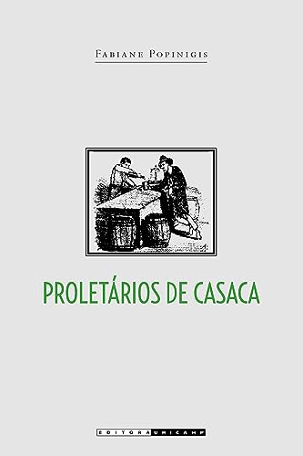 Beispielbild fr Proletários de Casaca. Trabalhadores do Comercio Carioca (Em Portuguese do Brasil) zum Verkauf von West With The Night