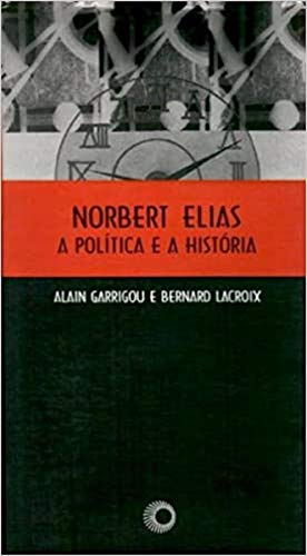 Beispielbild fr Norbert Elias. A Poltica e a Hist ria (Em Portuguese do Brasil) zum Verkauf von West With The Night