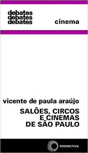 Stock image for Sales, circos e cinemas de So Paulo.-- ( Debates ; 163 ) for sale by Ventara SA