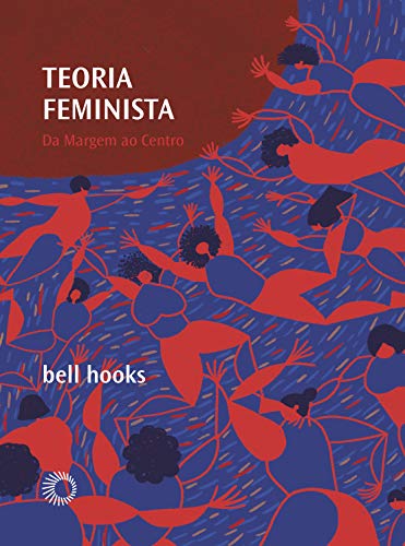 Teoria Feminista - Da Margem Ao Centro (Em Portugues do Brasil) - Bell Hooks