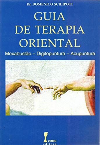 Stock image for Guia de Terapia Oriental: Moxabusto, Digitopuntura, Acupuntura for sale by Luckymatrix