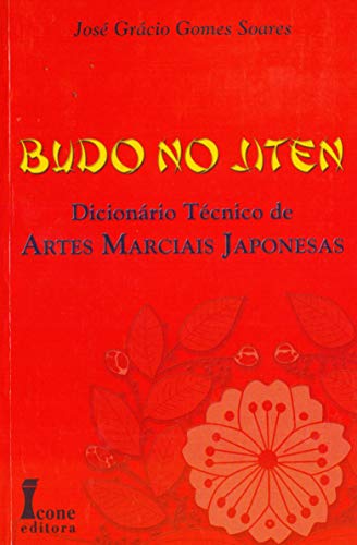 Stock image for Budo no Jiten: Dicionrio Tcnico de Artes Marciais Japonesas for sale by Luckymatrix