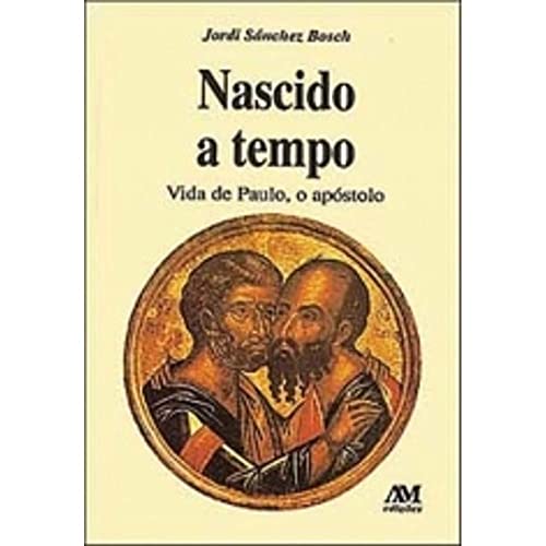 Stock image for livro nascido a tempo vida de paulo o apostolo jordi for sale by LibreriaElcosteo