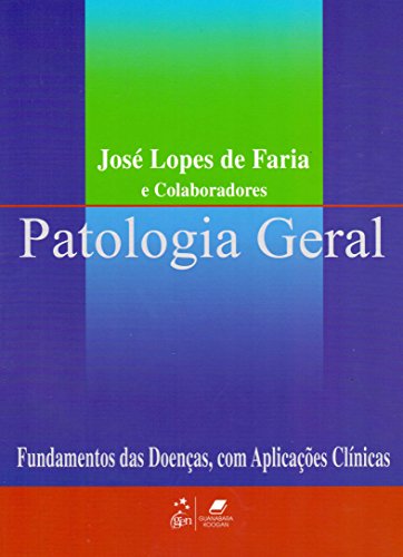 Stock image for livro patologia geral fundamentos das doencas com aplicacoes clinicas jose lopes de faria for sale by LibreriaElcosteo