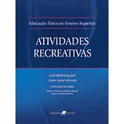 Atividades Recreativas. Educação Física No Ensino Superior (Em Portuguese do Brasil) - Gisele Maria Schwartz