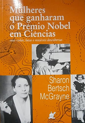 Imagen de archivo de livro mulheres que ganharam o prmio nobel em cincias suas vidas lutas e notaveis descobert a la venta por LibreriaElcosteo