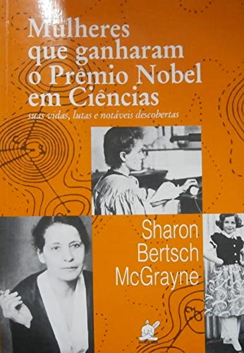 Stock image for livro mulheres que ganharam o prmio nobel em cincias suas vidas lutas e notaveis descobert for sale by LibreriaElcosteo