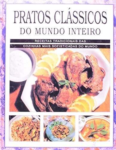 Pratos Clássicos Do Mundo Inteiro (Em Portuguese do Brasil) - Beatriz Sidou
