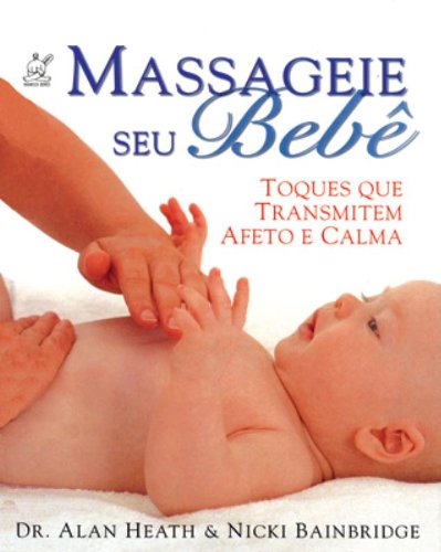 Beispielbild fr _ livro massageie seu beb alan heath e nicki Ed. 2000 zum Verkauf von LibreriaElcosteo