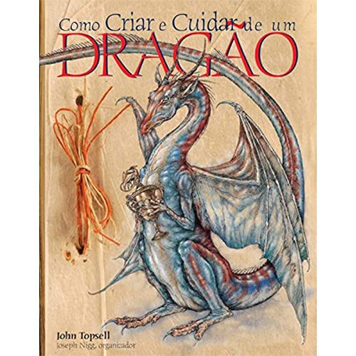 Stock image for _ livro como criar e cuidar de um drago john topsell joseph nigg organizador 2008 for sale by LibreriaElcosteo