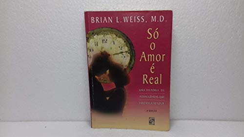 Beispielbild fr S O Amor  Real: Uma Histria De Almas Gmeas Que Voltam A Se Unir (Em Portuguese do Brasil) zum Verkauf von medimops