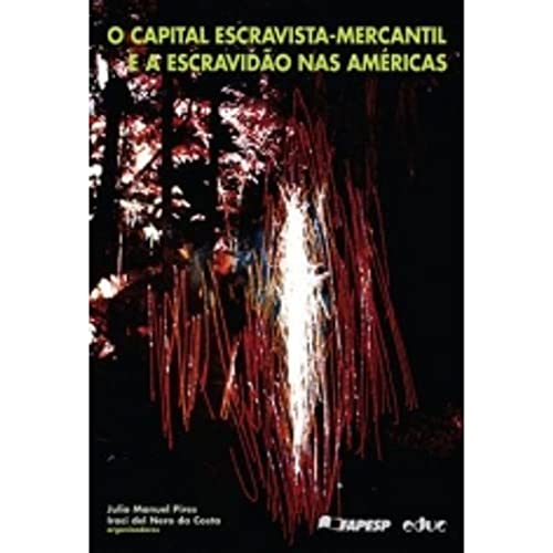 9788528304176: O Capital Escravista. Mercantil e a Escravido nas Amricas