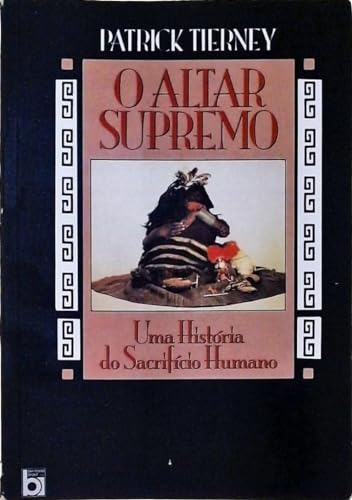 Imagen de archivo de O Altar Supremo: Uma Historia do Sacrificio Humano a la venta por ThriftBooks-Atlanta