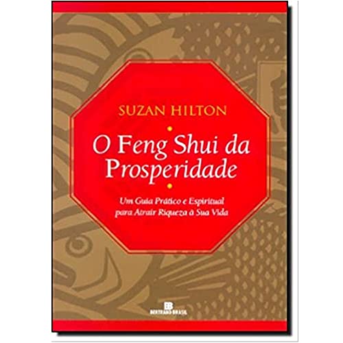 9788528610024: O Feng Shui Da Prosperidade: Um Guia Pratico e Espiritual para Atrair Riqueza a Sua Vida
