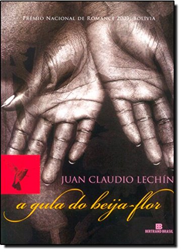 Imagen de archivo de livro a gula do beija flor juan claudio lechin 2006 a la venta por LibreriaElcosteo