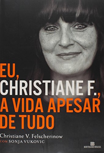 Beispielbild fr livro eu christiane f a vida apesar de tudo christiane v felscherinov sonja vukovic 2014 zum Verkauf von LibreriaElcosteo