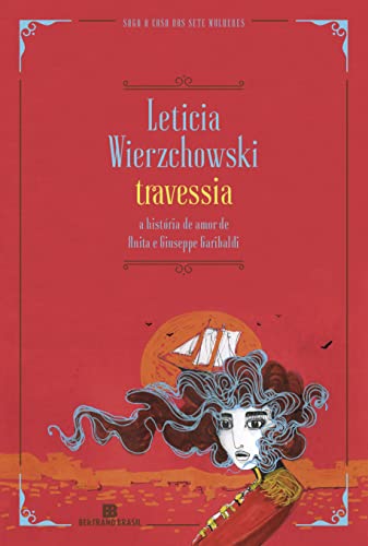 Beispielbild fr Travessia: A Histria de Amor de Anita e Giuseppe Garibaldi (2 ed) zum Verkauf von Luckymatrix