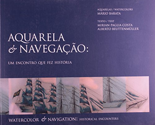 9788529300955: Aquarela & navegao : um encontro que fez histria = Watercolor & navigation : historical encounters.