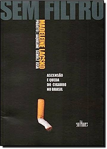 9788529301211: Sem Filtro Ascencao e Queda do Cigarro no Brasil