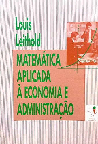 Imagen de archivo de livro matematica aplicada economia e administraco louis leithold 2001 a la venta por LibreriaElcosteo