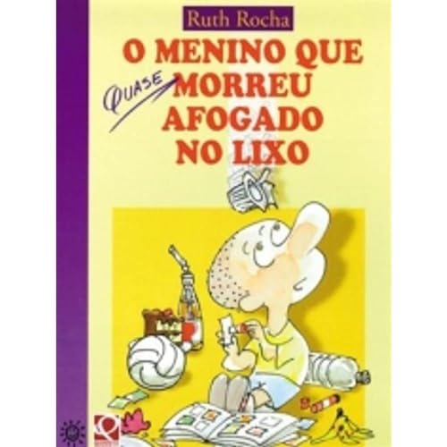 Beispielbild fr O Menino Que Quase Morreu Afogado No Lixo (Em Portuguese do Brasil) zum Verkauf von medimops